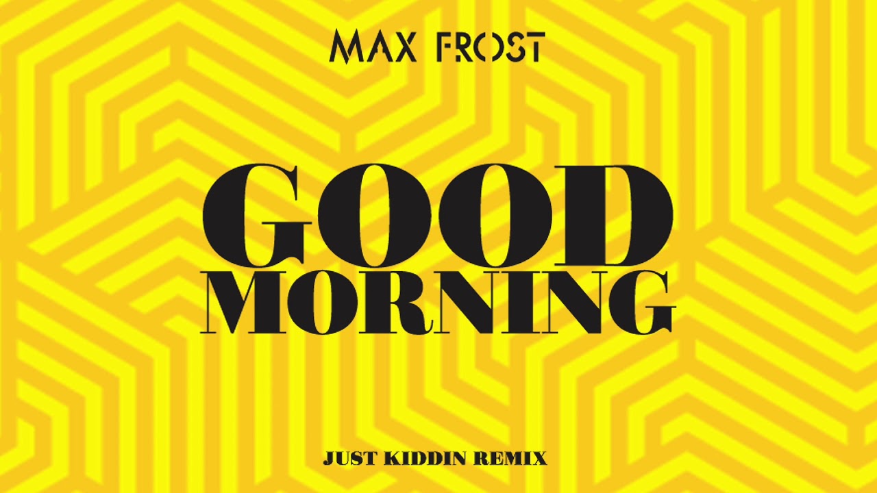 max frost, good morning, morning music, paul richardson blog